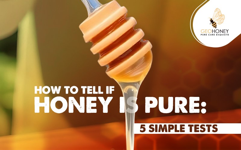 How to Tell If Honey is Pure: 5 Simple Tests